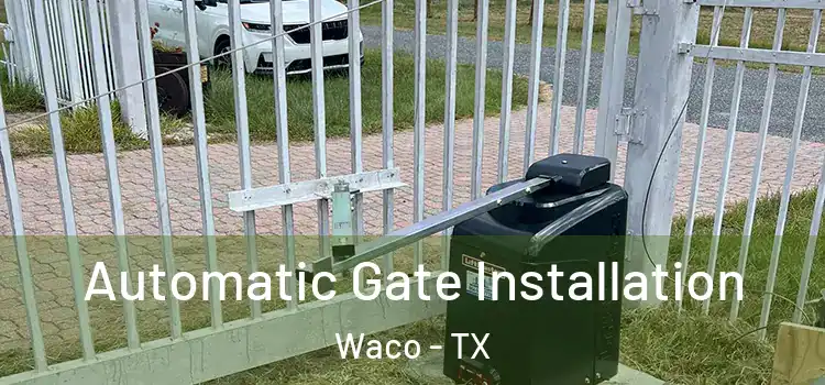  Automatic Gate Installation Waco - TX