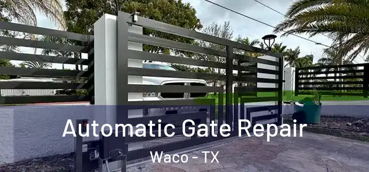 Automatic Gate Repair Waco - TX