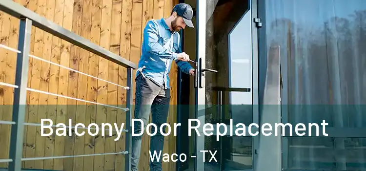 Balcony Door Replacement Waco - TX