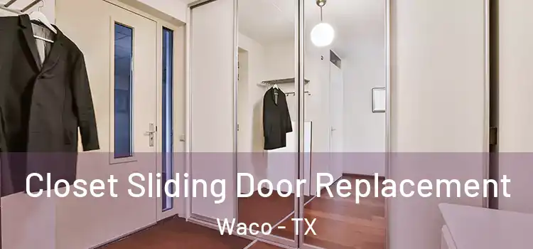 Closet Sliding Door Replacement Waco - TX