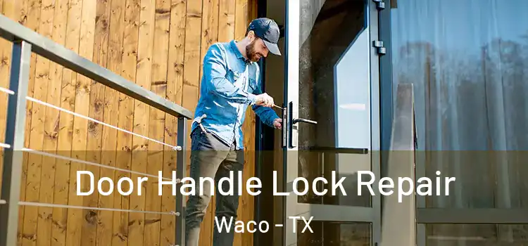  Door Handle Lock Repair Waco - TX