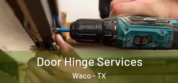 Door Hinge Services Waco - TX