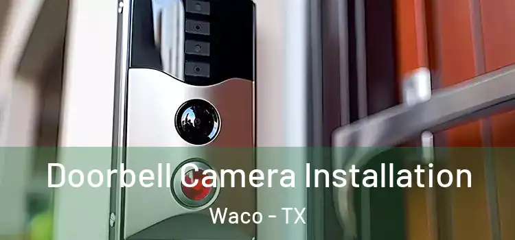  Doorbell Camera Installation Waco - TX