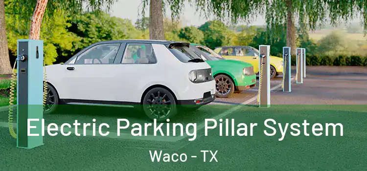Electric Parking Pillar System Waco - TX