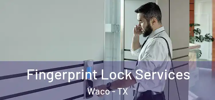  Fingerprint Lock Services Waco - TX