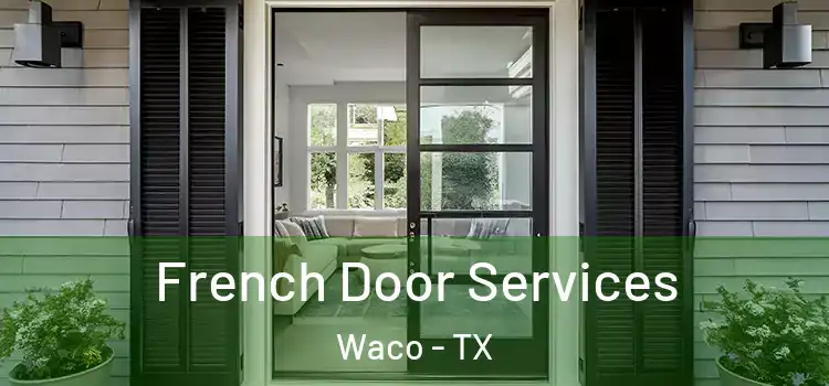  French Door Services Waco - TX