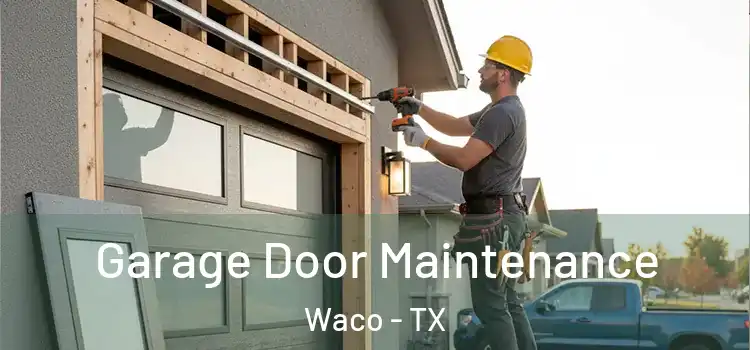 Garage Door Maintenance Waco - TX