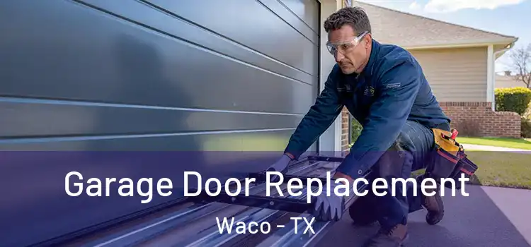  Garage Door Replacement Waco - TX