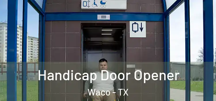  Handicap Door Opener Waco - TX