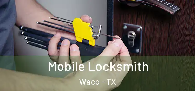  Mobile Locksmith Waco - TX
