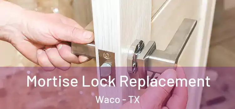  Mortise Lock Replacement Waco - TX