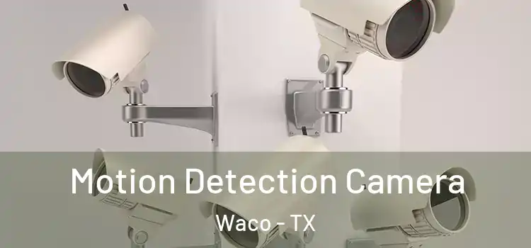  Motion Detection Camera Waco - TX