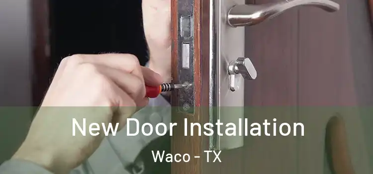  New Door Installation Waco - TX