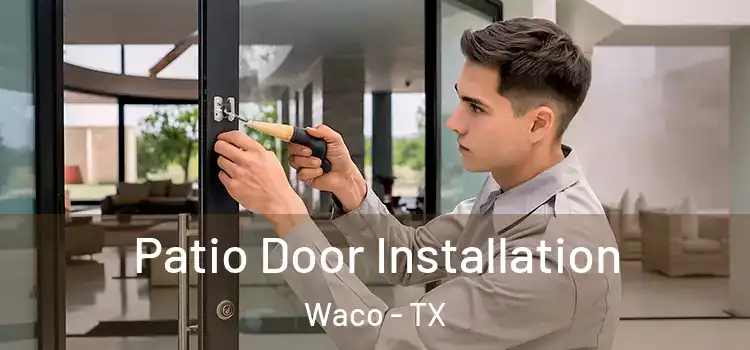  Patio Door Installation Waco - TX