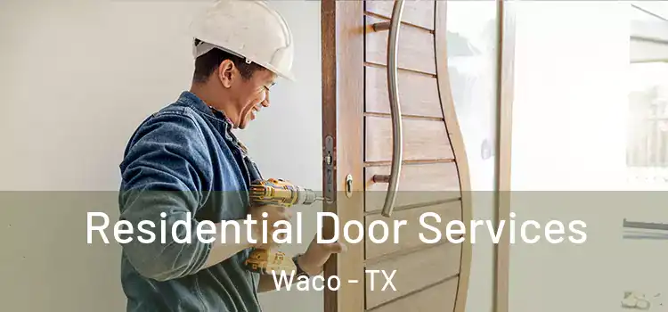 Residential Door Services Waco - TX