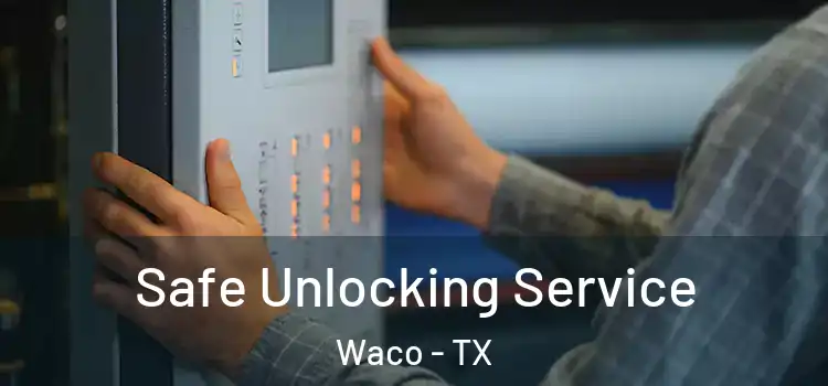  Safe Unlocking Service Waco - TX