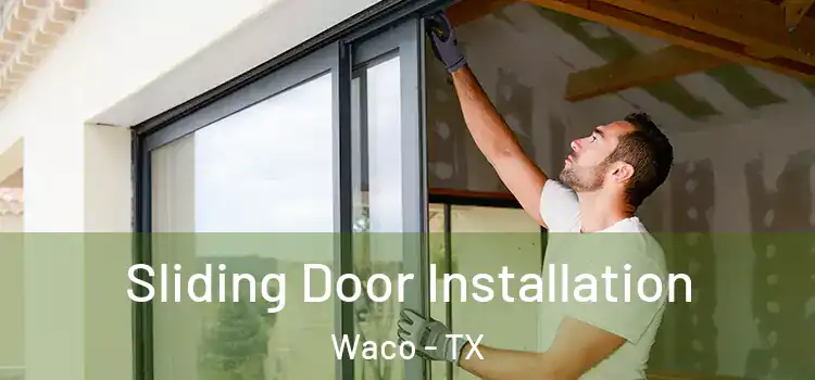  Sliding Door Installation Waco - TX