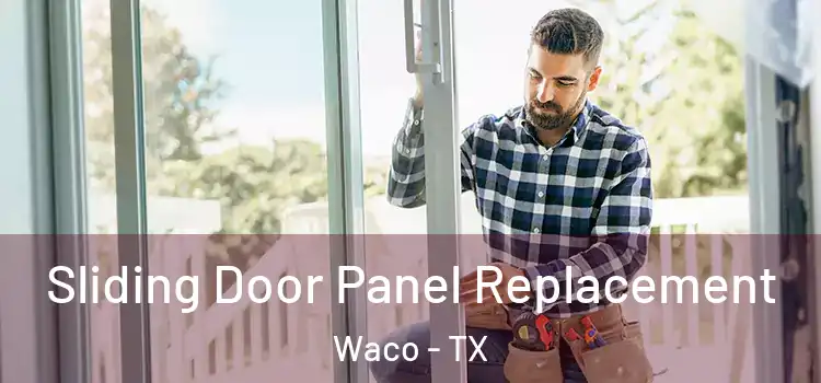  Sliding Door Panel Replacement Waco - TX