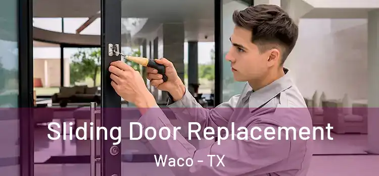  Sliding Door Replacement Waco - TX