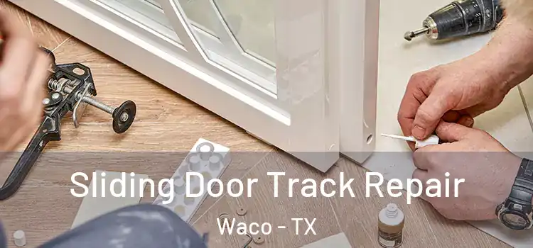  Sliding Door Track Repair Waco - TX